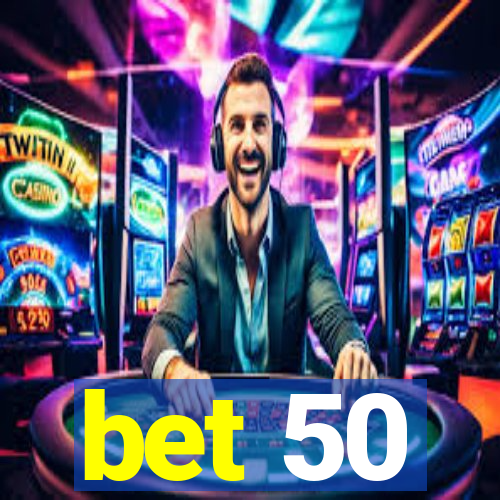 bet 50